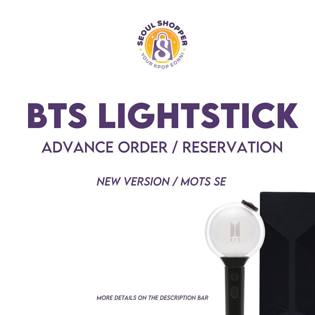 PREORDER/RESERVATION - BTS OFFICIAL LIGHTSTICK- SE or VERSION 5