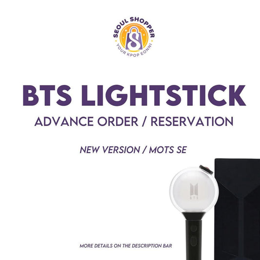 PREORDER/RESERVATION - BTS OFFICIAL LIGHTSTICK- SE or VERSION 5